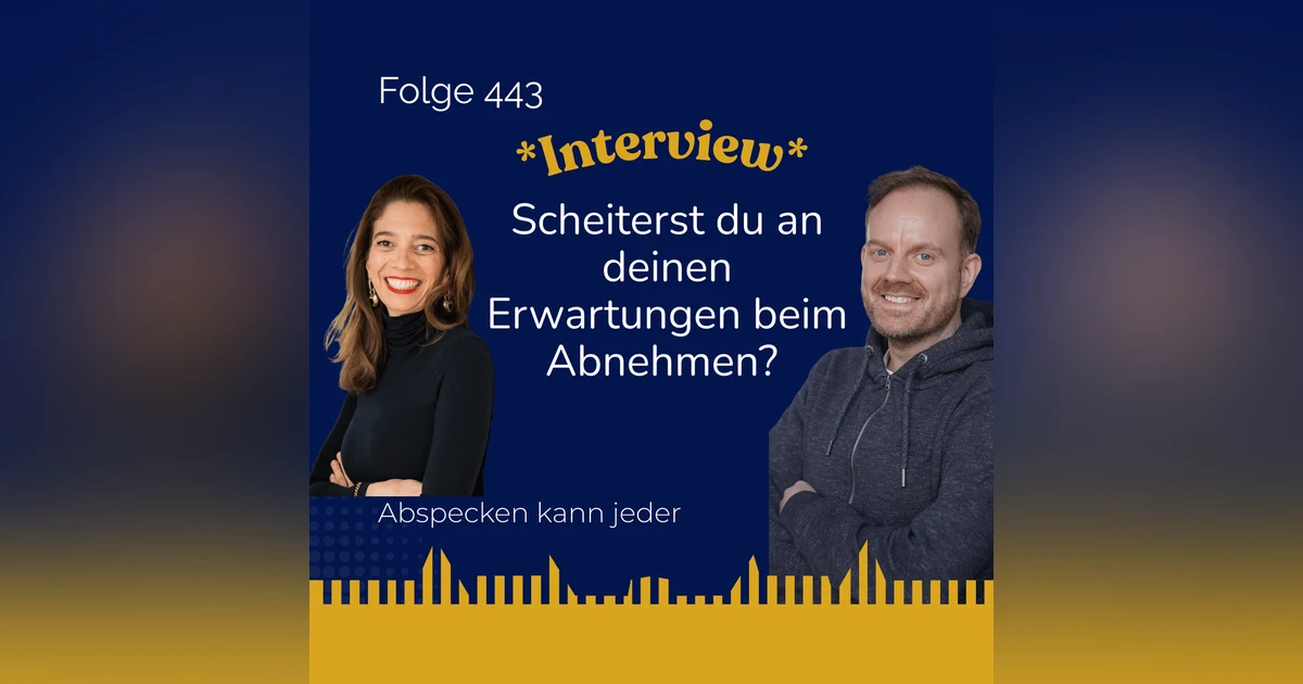 Podcast 443 - Scheiterst du an deinen Erwartungen beim Abnehmen? (Interview mit Bianca-Maria Klein)