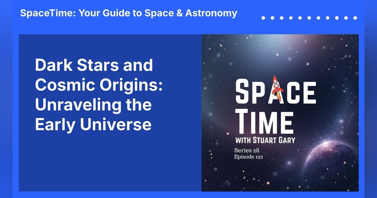 Dark Stars and Cosmic Origins: Unraveling the Early Universe