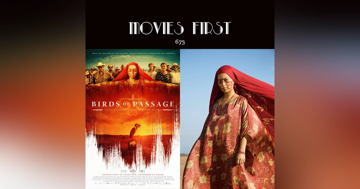 673: Birds of Passage (Crime, Drama)  Pájaros de verano (original title) (Columbia)