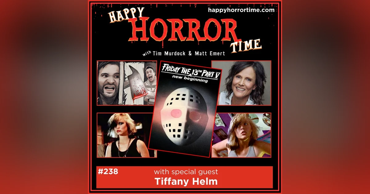 Ep 238: Interview w/Tiffany Helm from “F13 Pt V: A New Beginning”