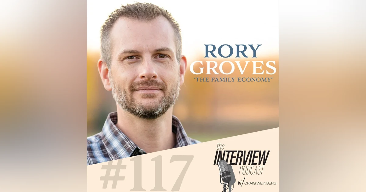 The Interview #117 | Rory Groves - The Family Economy