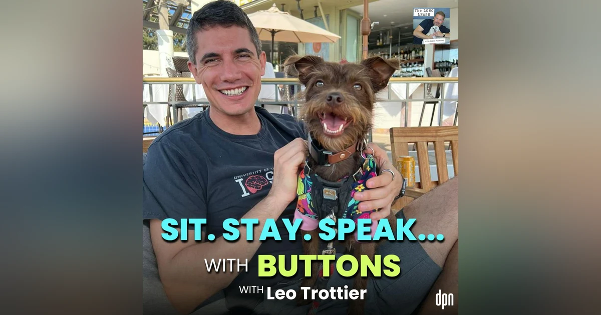 Sit, Stay, Speak...with Buttons! with Leo Trottier | The Long Leash #61