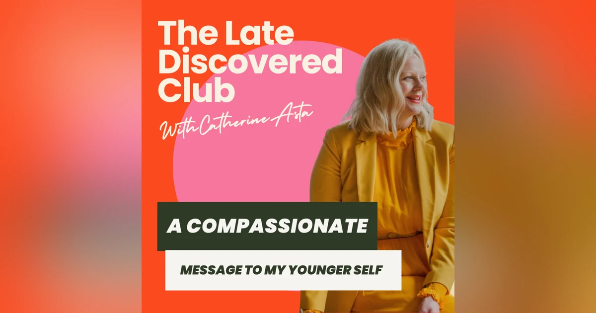 Bonus Episode - A Compassionate Message to My Younger Self
