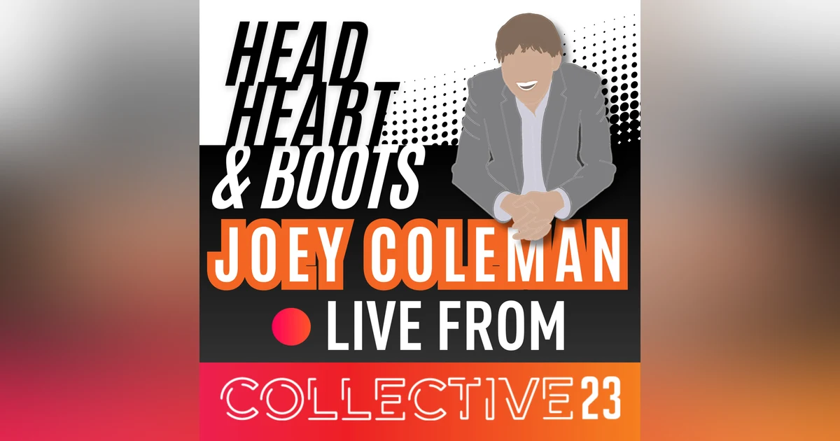 Ep 97 - Joey Coleman, Live at CORE Collective 2023