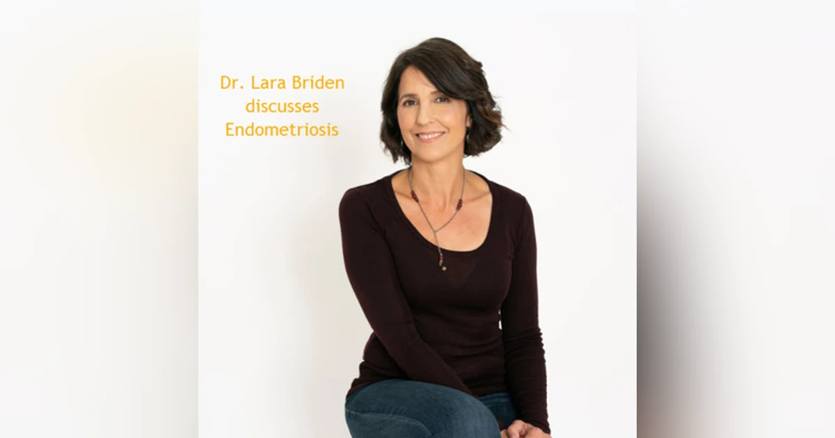 Endometriosis with Lara Briden, ND episode #9