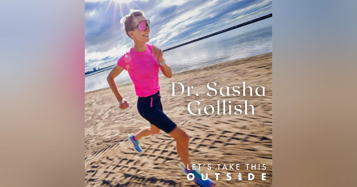Dr. Sasha Gollish - Runner and Advocate