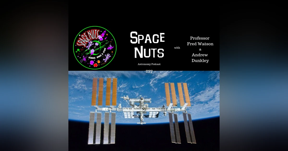 Milestone Reached - Space Nuts 227 with Professor Fred Watson & Andrew Dunkley