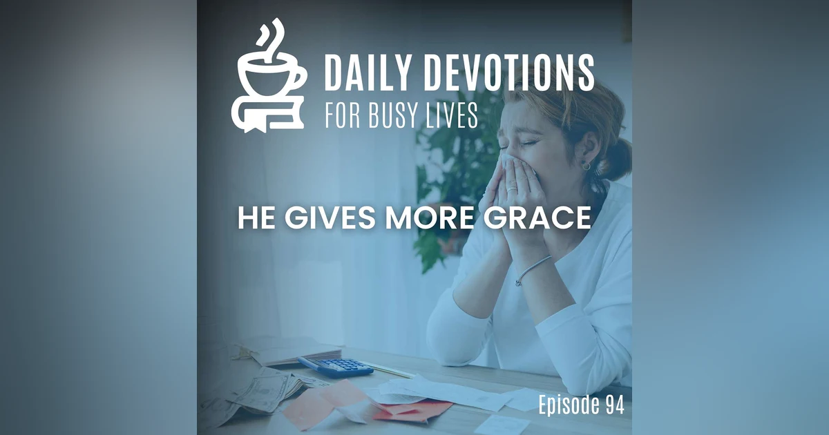 He Gives More Grace