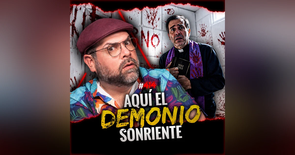 Posesiones, Exorcismos y Maldiciones | Episodios 414 | Hablemos De Lo Que No Existe