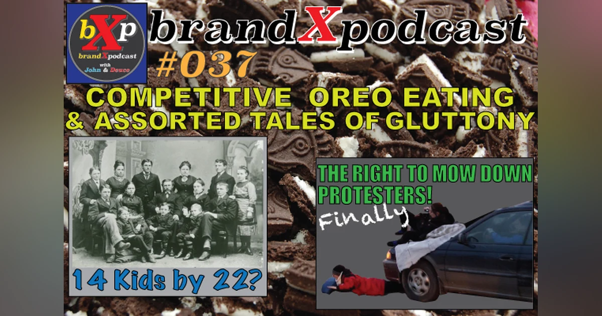 Competitive Oreo Eating And Assorted tales Of Gluttony | Brand X Podcast 037