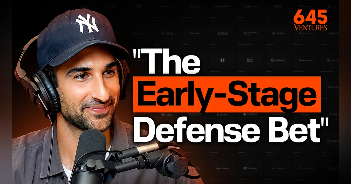Building the Future of Defense: Investing in Founders, Factories, and Autonomy | Vardan Gattani, 645 Ventures