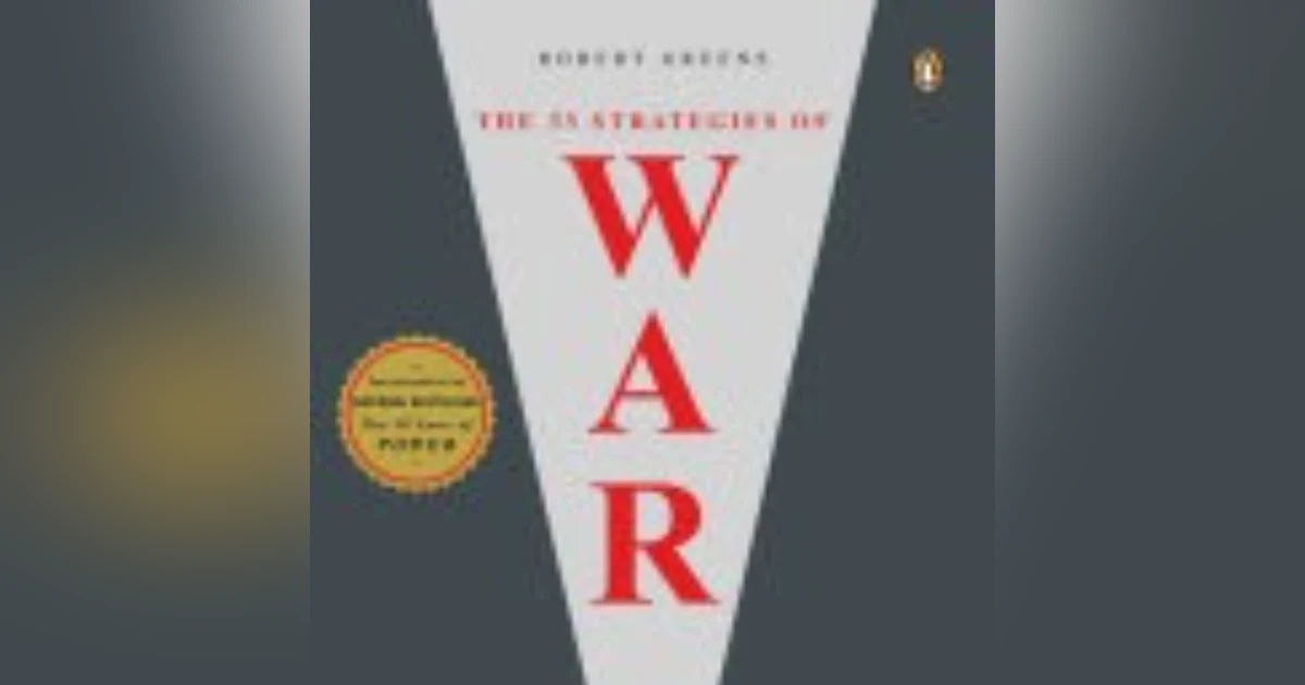 Mastering Conflict: Insights and Tactics from Robert Greene's 'The 33 Strategies of War'