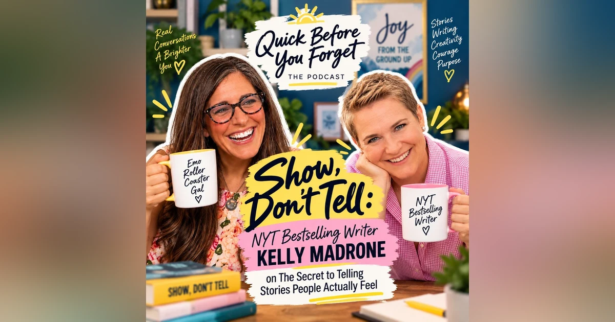 Show, Don't Tell: Kelly Madrone on The Secret to Telling Stories People Actually Feel