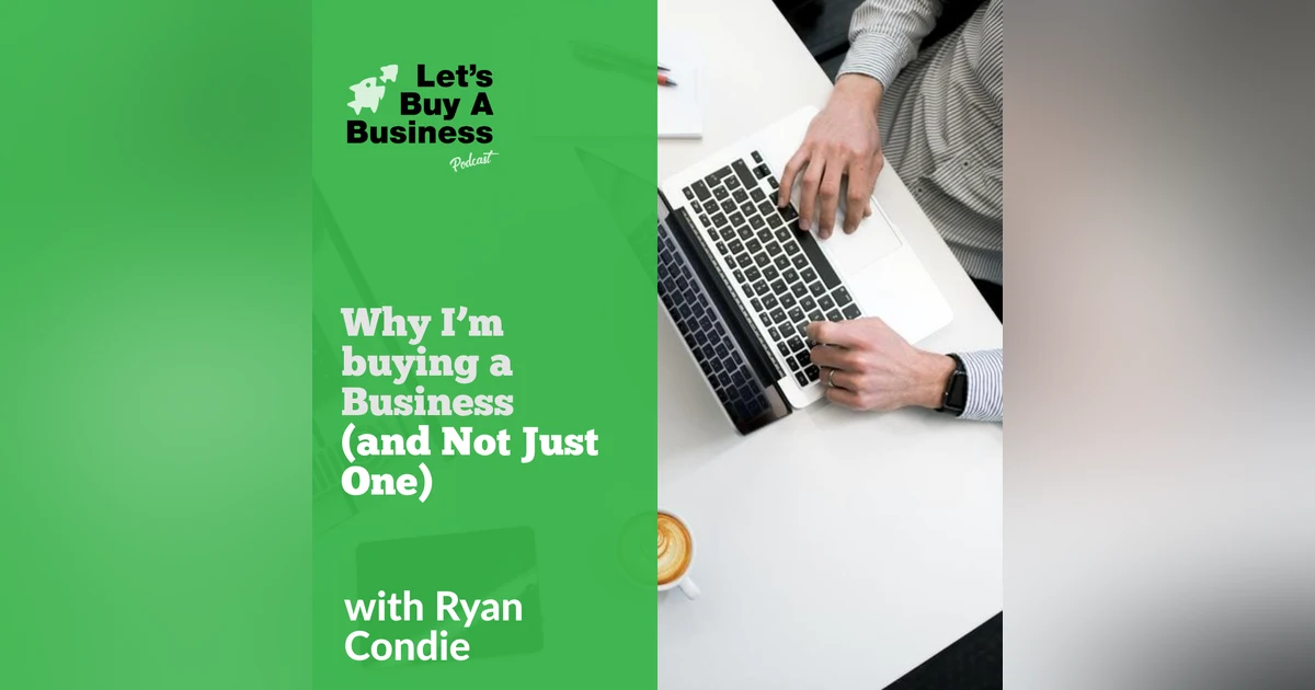 Why I’m buying a Business (and Not Just One)