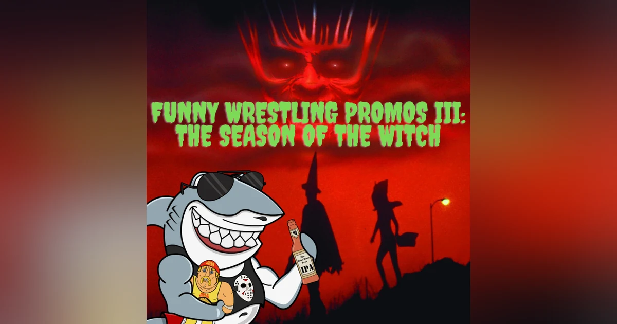 Funny Wrestling Promos lll: The Season of the Witch