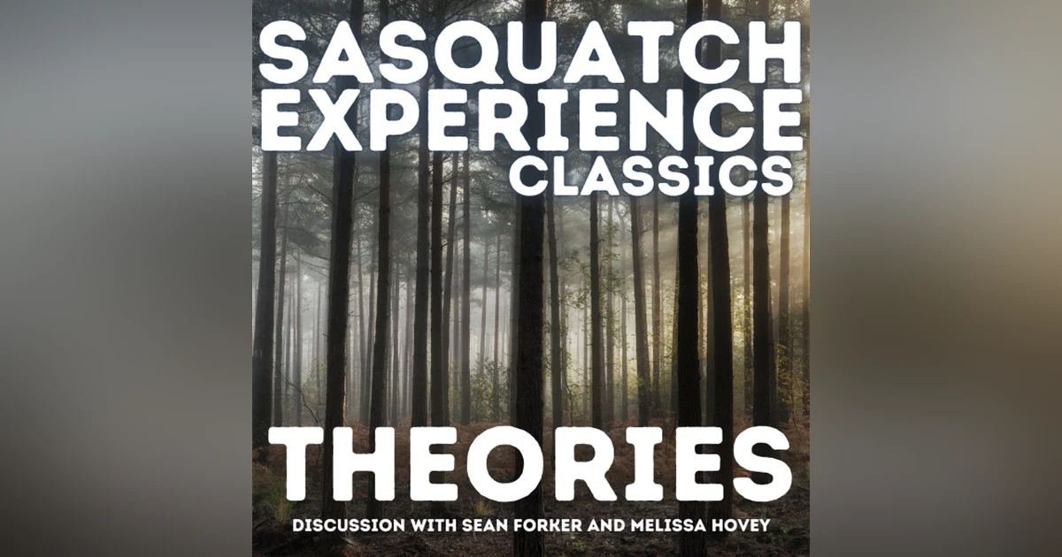 Sasquatch Experience Classics: Theories