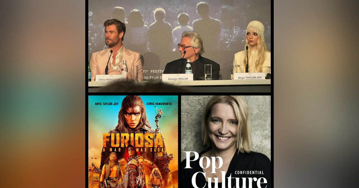 Episode 405: Furiosa! Our 2024 Cannes Film Festival Dispatch. Part 3
