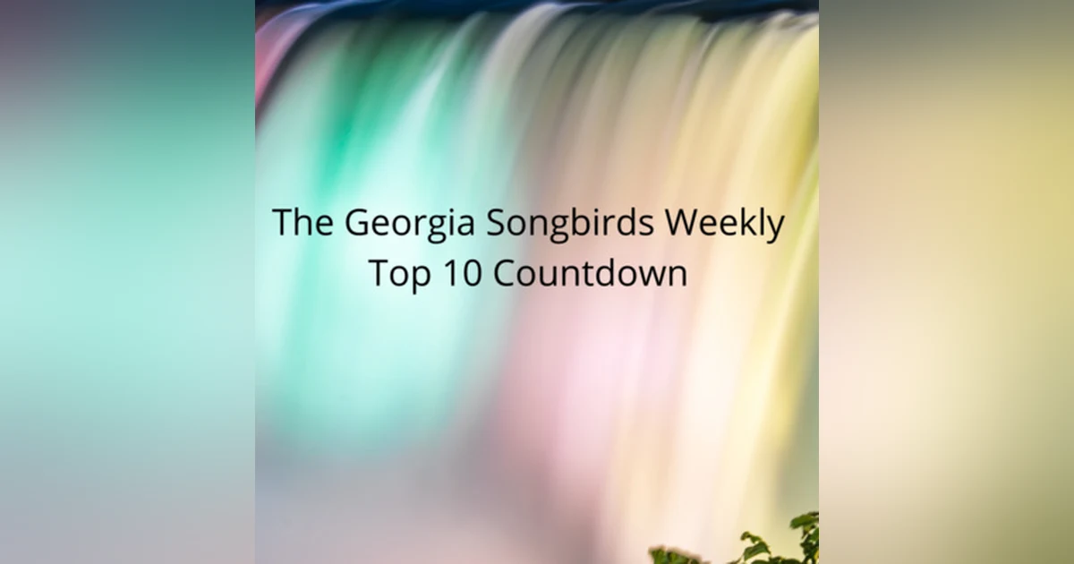 The Georgia Songbirds Weekly Top 10 Week 62