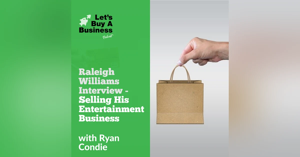 Raleigh Williams Interview - Selling His Entertainment Business