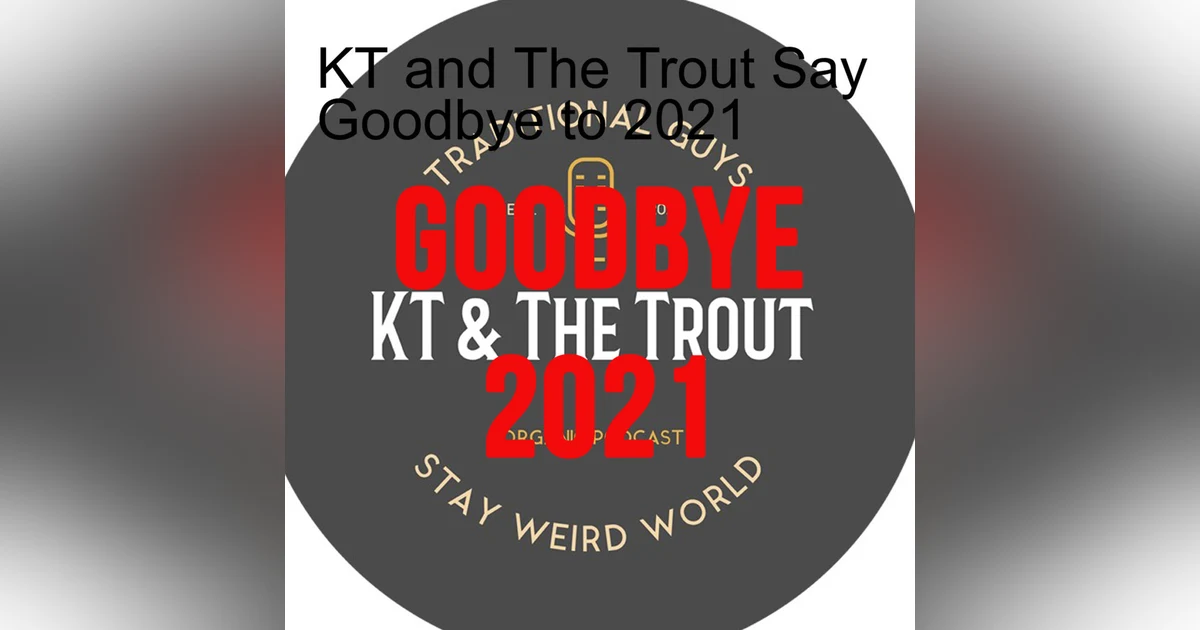 KT and The Trout Say Goodbye to 2021