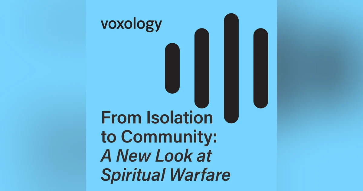 From Isolation to Community: A New Look at Spiritual Warfare