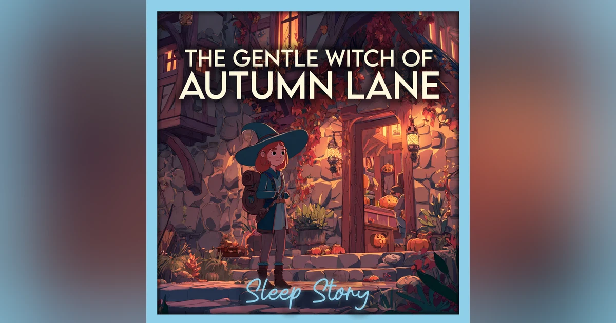 The Gentle Witch of Autumn Lane | Cozy Bedtime Story for Adults, Magical Fall Sleep Story, Deep Relaxation & Soothing Narration Halloween