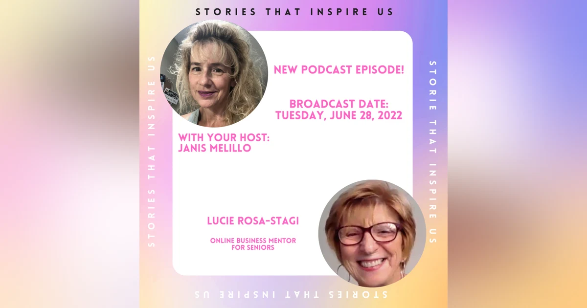 Stories That Inspire Us with Lucie Rosa-Stagi - 06.28.22
