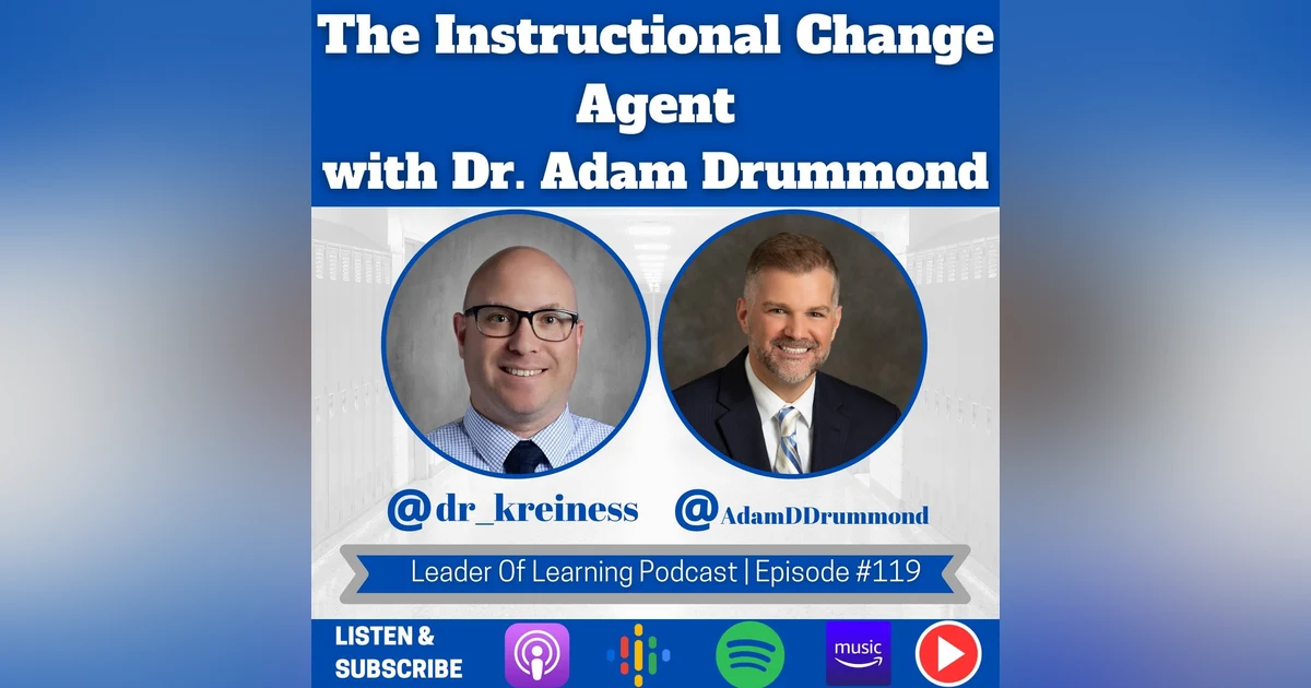 The Instructional Change Agent with Dr. Adam Drummond