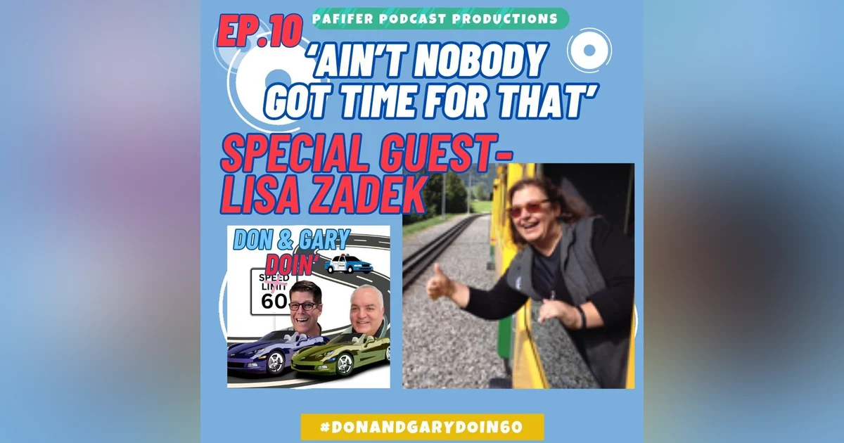 S3E10 'AIN'T NOBODY GOT TIME FOR THAT'-SPECIAL GUEST  LISA ZADEK