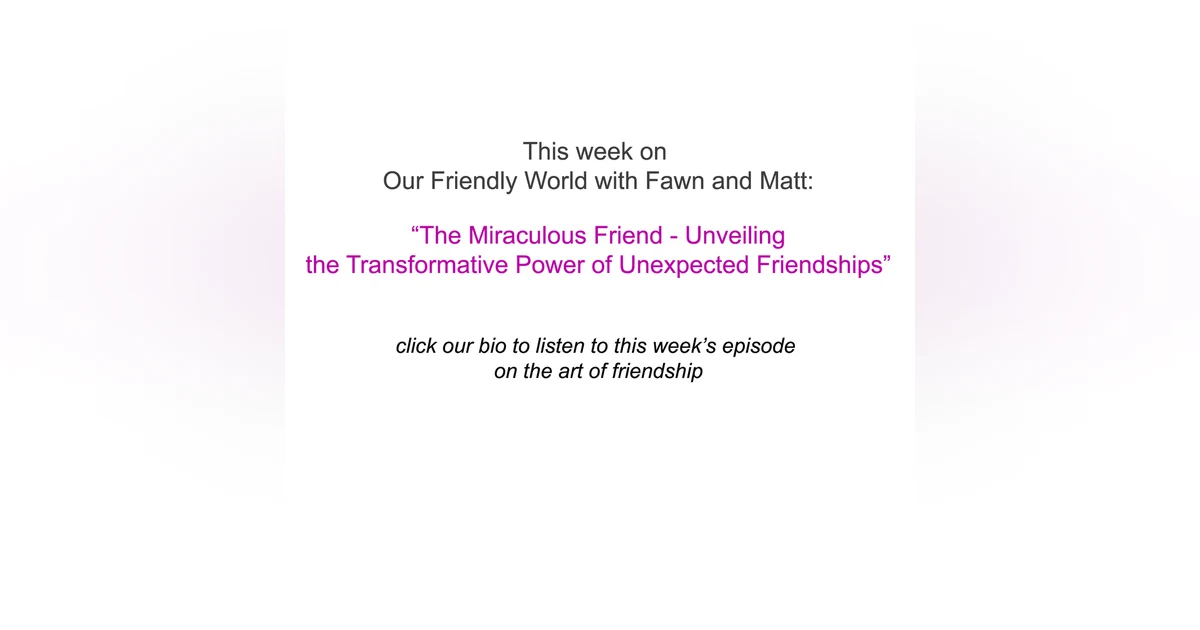 “The Miraculous Friend – Unveiling Miracles: The Transformative Power of Unexpected Friendships"
