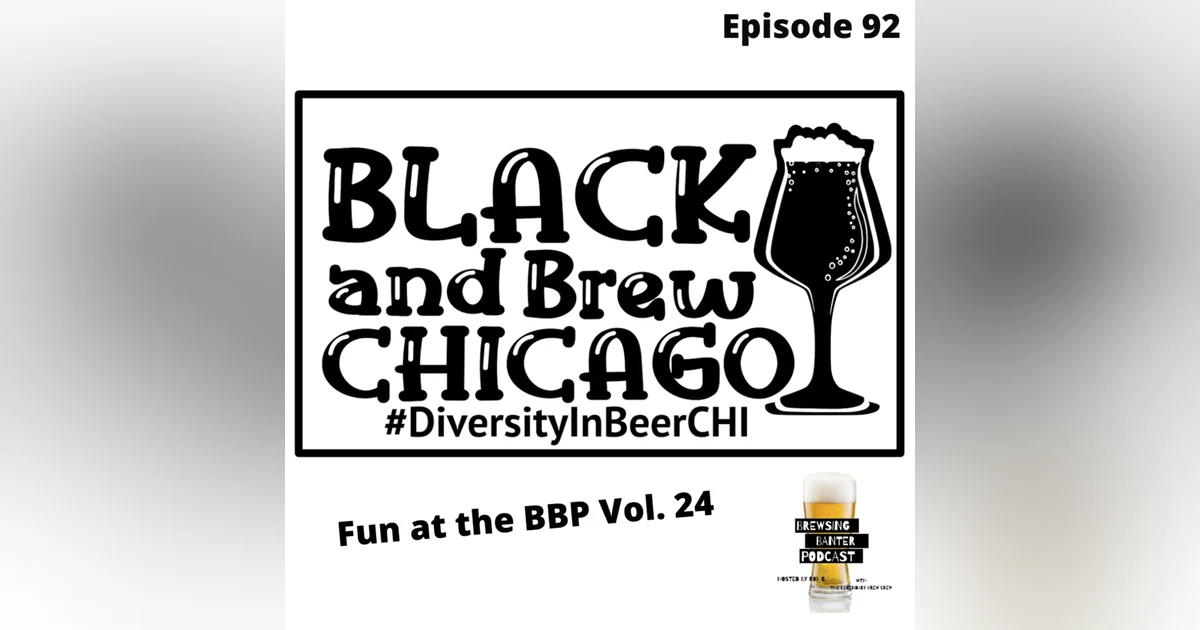 BBP 92 - Social Distancing Series - Fun at the BBP Vol. 24 (Black and Brew Chicago)