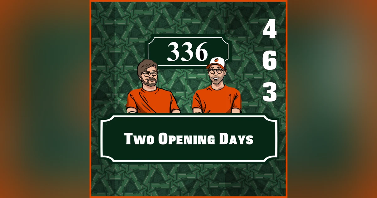 Pod 463 - Two Opening Days