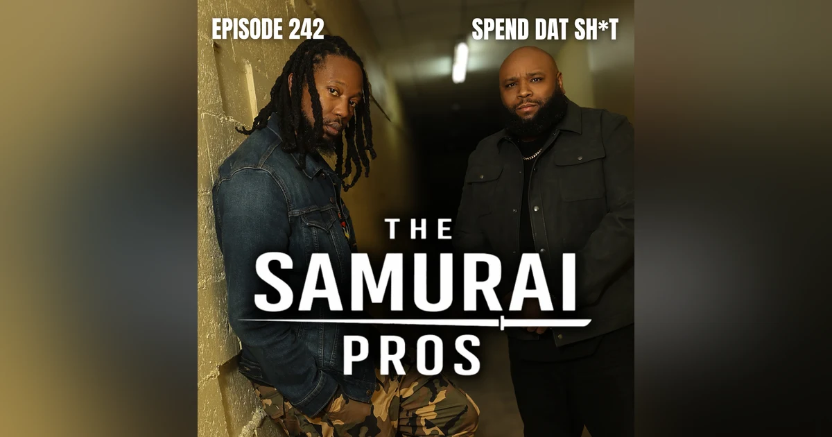 Ep. 242 - Spend Dat Sh*t