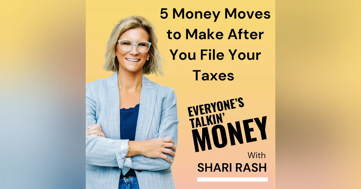 What to Do After You File Your Taxes: 5 Smart Money Moves to Make Now