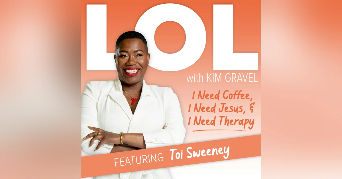 I Need Coffee, I Need Jesus, and I Need Therapy with Toi Sweeney