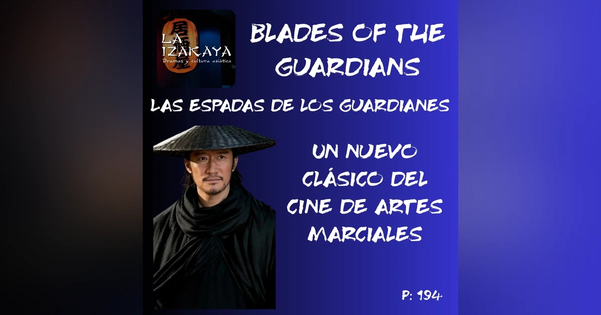 Blades of the guardians/Las espadas de los guardianes: un nuevo clásico del cine de artes marciales