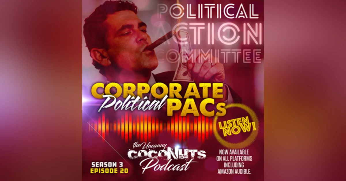 S3E20 – Corporate Political PACs