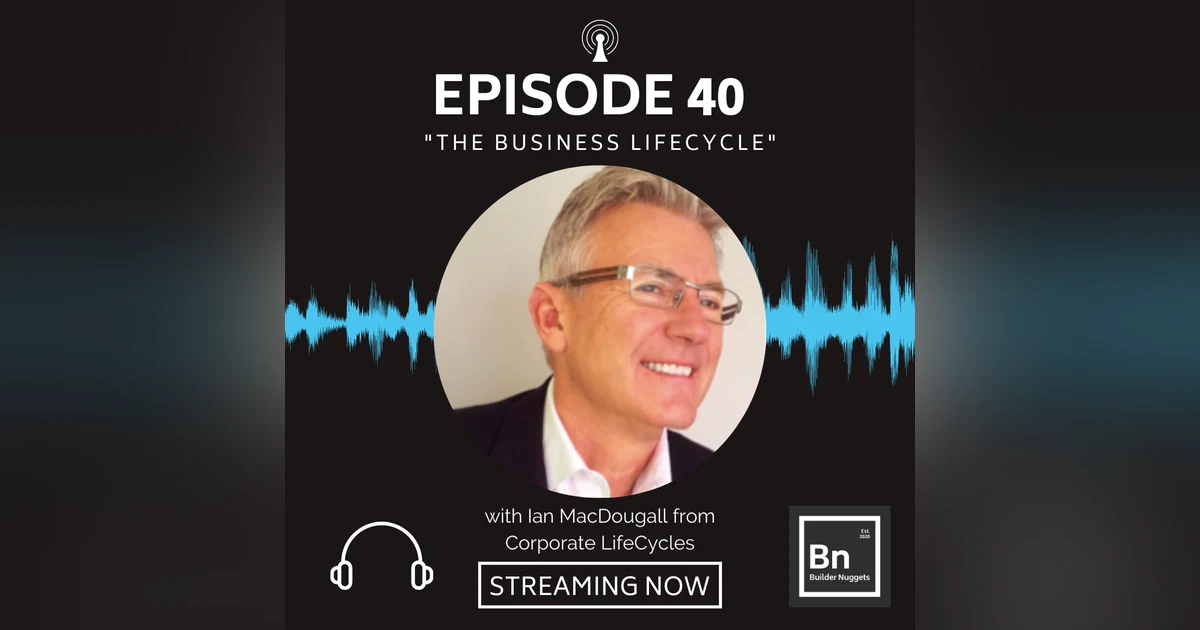 EP 40: The Business Lifecycle