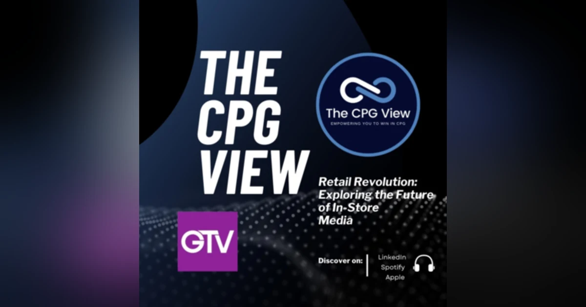 Retail Revolution: Exploring the Future of In-Store Media (Marlow Nickell, Founder at Grocery TV)