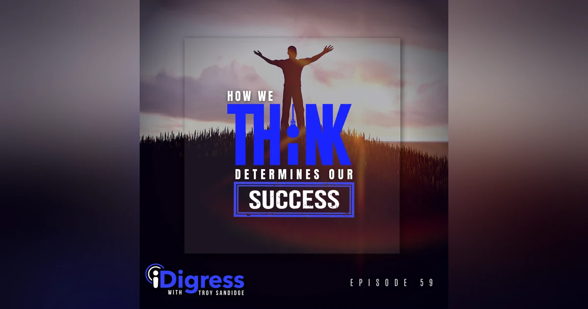 59. How We Think Determines Our Success: How To Master Being Agile Like Water To Think, Act, & Grow!