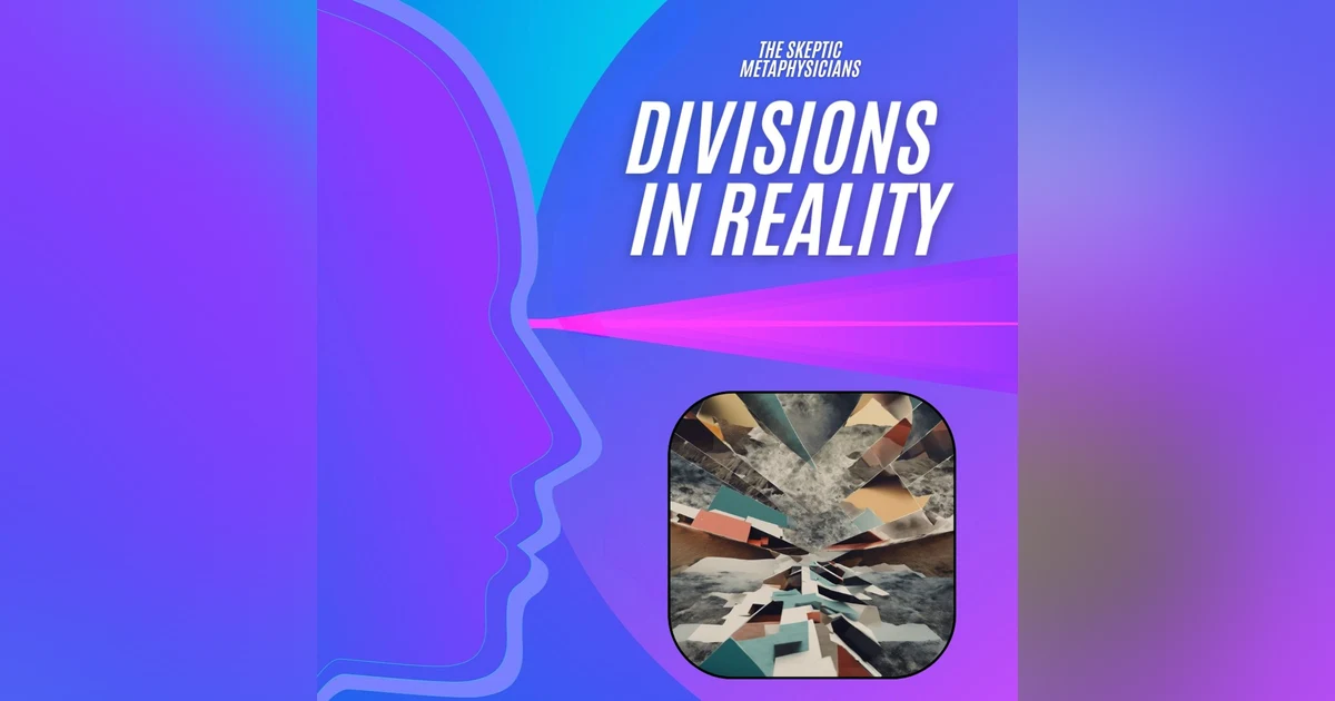 Divisions in Reality