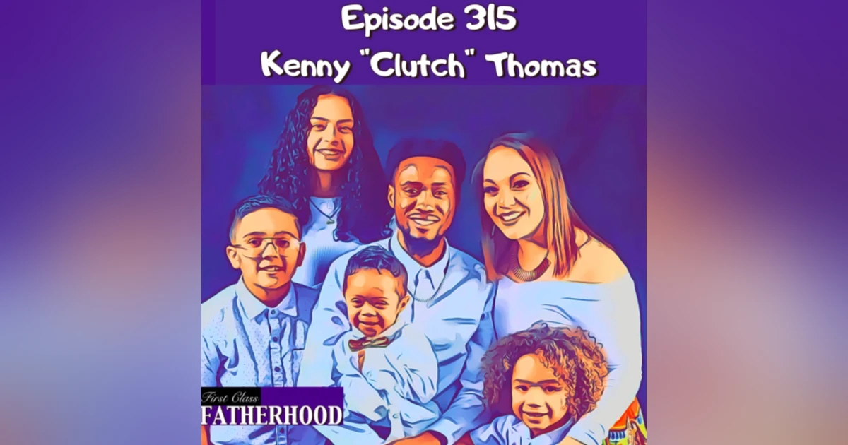 #315 Kenny “Clutch” Thomas