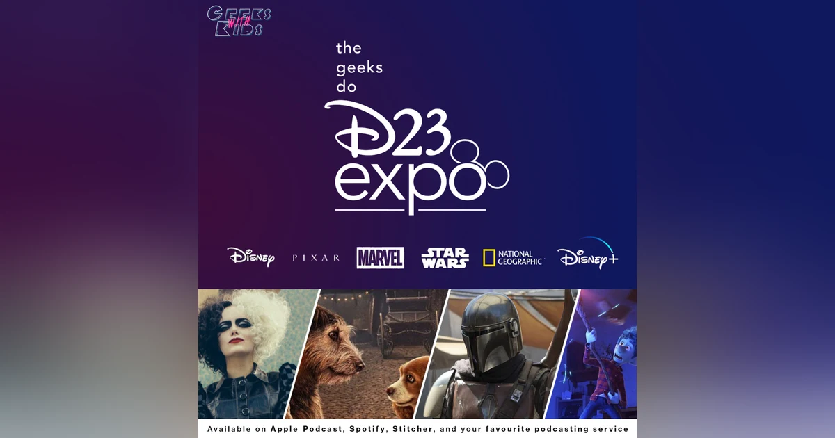 118 - The Geeks Do D23