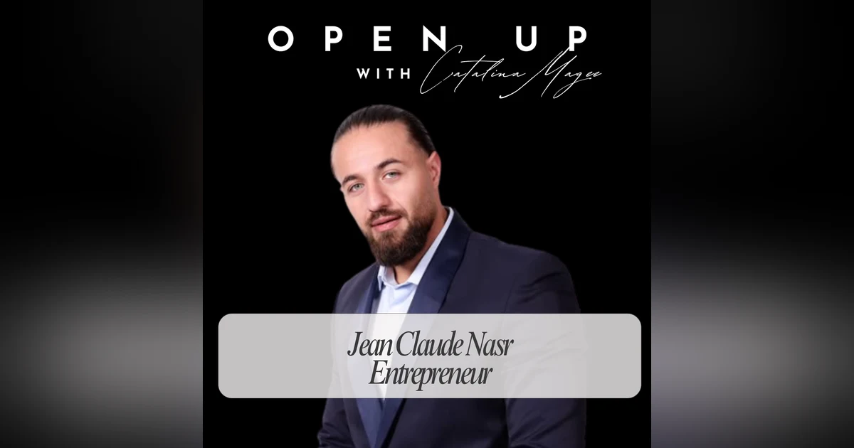 Open Up - Guest: Jean Claude Nasr