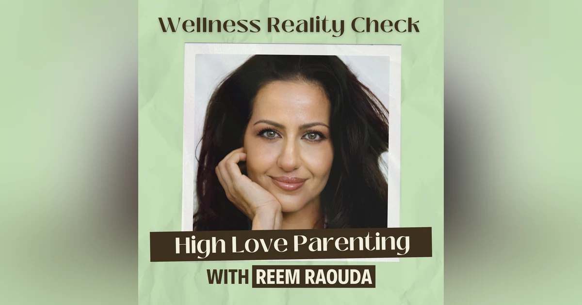 32 - High Love Parenting: Cultivating a Deeper Connection with Your Children