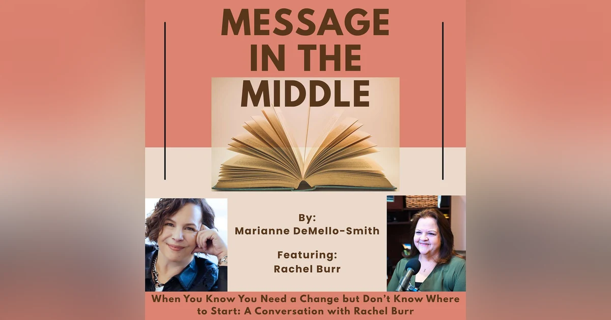 When You Know You Need a Change but Don’t Know Where to Start: A Conversation with Rachel Burr