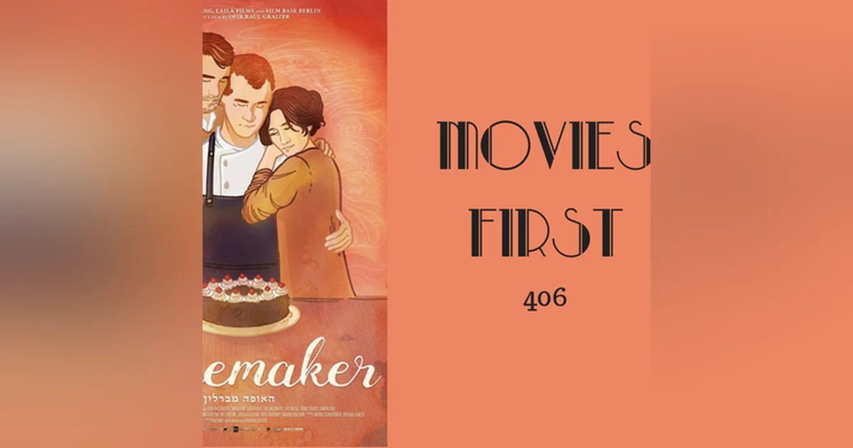 406: The Cakemaker - Movies First with Alex First