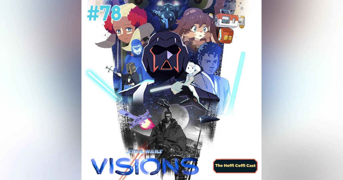 78 - Star Wars: Visions