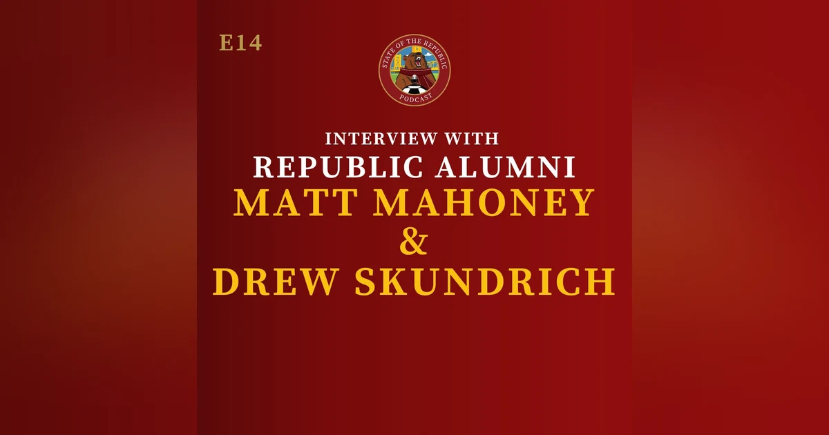 S1E14 - Interview with Republic Alumni, Matt Mahoney & Drew Skundrich