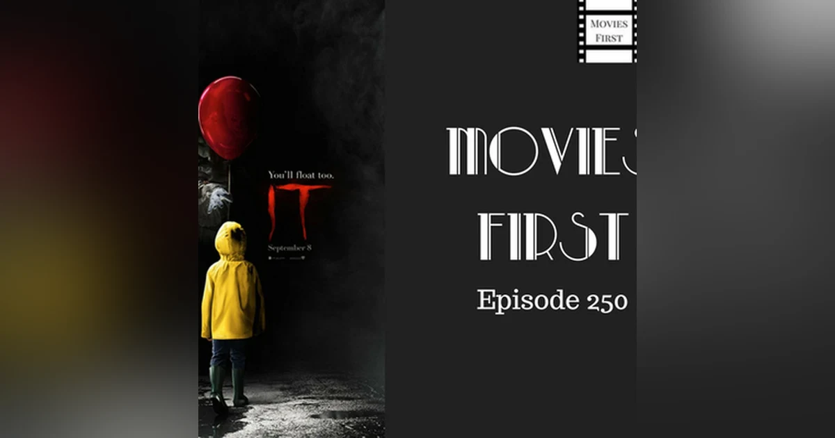 252: It - Movies First with Alex First Episode 250